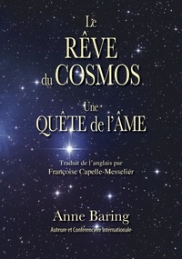  Anne Baring - Le Rêve du Cosmos une Quête de l'Âme.