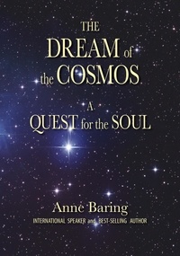  Anne Baring - The Dream of the Cosmos: A Quest for the Soul.