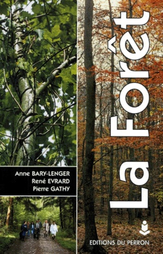 Anne Bary-Lenger et René Evrard - La forêt - Ecologie, gestion, économie, conservation, 4ème édition.