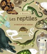 Anne Baudier et Rebecca Roméo - Je découvre les reptiles en dessinant et en coloriant.