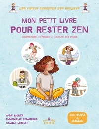 Mon petit livre pour rester zen - Comprendre, exprimer et vaincre ses peurs.pdf
