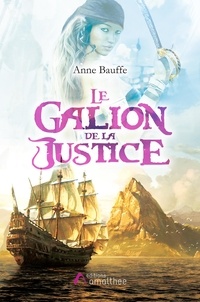Anne Bauffe - Le galion de la justice.