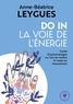 Anne-Béatrice Leygues - Do In - La voie de l'énergie.