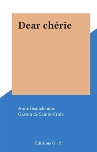 Anne Beauchamps et Gaston de Sainte-Croix - Dear chérie.