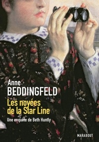 Anne Beddingfeld - Les noyées de la Star Line - Une enquête de Beth Huntly.