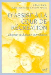 D'Assise A La Cour De Recreation. Pedagogie Du Dialogue Interreligieux