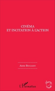 Anne Benjamin - Cinéma et incitation à l'action.