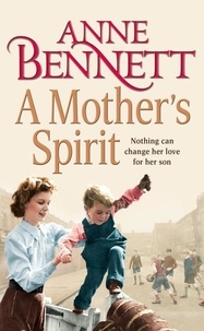 Anne Bennett - A Mother’s Spirit.