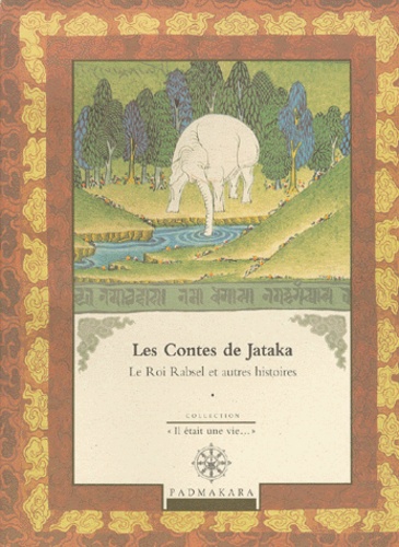 Les contes de Jataka. Volume 2, Le Roi Rabsel et autres histoires
