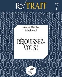 Anne Bente Hadland - Réjouissez vous !.