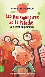 Anne Bernard-Lenoir et Marie Émilie Rowe - Les Pensionnaires de La Patoch  : Les Pensionnaires de La Patoche 1 - Le Secret du pommier.