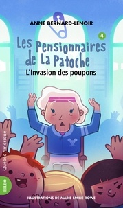 Anne Bernard-Lenoir et Marie Émilie Rowe - Les Pensionnaires de La Patoch  : Les Pensionnaires de La Patoche 4 - L'Invasion des poupons - L'Invasion des poupons.