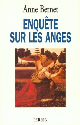 Anne Bernet - Enquête sur les anges.