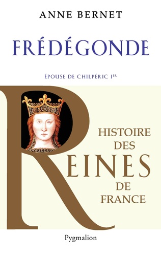 Frédégonde. Epouse de Chilpéric Ier