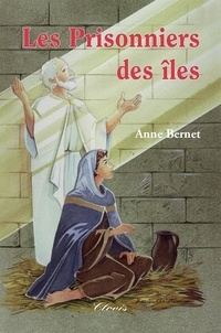 Anne Bernet et Xavier Christin - Le Signe de l'Ichtus Tome 3 : Les Prisonniers des îles.