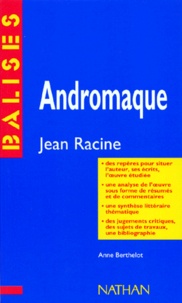 Anne Berthelot - "Andromaque", Racine - Résumé analytique....