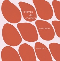 Anne Bertier - Le temps des couleurs.