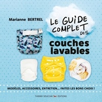 Anne Bertrel - Le guide complet des couches lavables.
