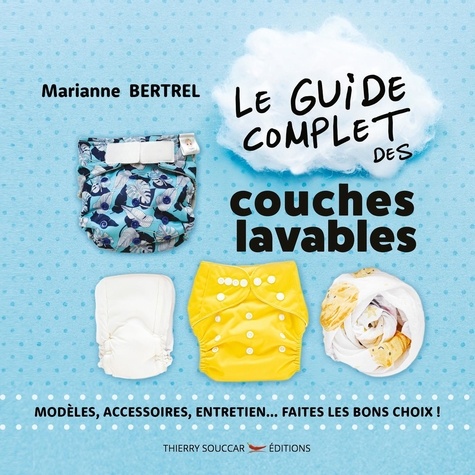 Anne Bertrel - Le guide complet des couches lavables.