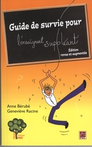 Anne Bérubé et Geneviève Racine - Guide de survie pour l'enseignant suppléant.