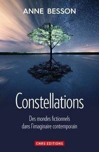 Anne Besson - Constellations - Des mondes fictionnels dans l'imaginaire contemporain.