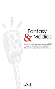 Anne Besson et Florent Favard - Fantasy & médias - Actes du colloque des Imaginales 2022.