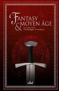 Anne Besson et Victor Battaggion - Fantasy & Moyen Age.