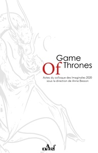 Anne Besson - Game of Thrones - Nouveau modèle pour la fantasy ? Actes du colloque des Imaginales 2020.