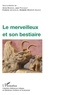 Anne Besson et Jean Foucault - Le merveilleux et son bestiaire.