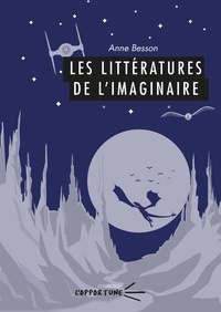 Anne Besson - Les littératures de l'imaginaire.