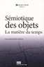 Anne Beyaert-Geslin - Sémiotique des objets - La matière du temps.