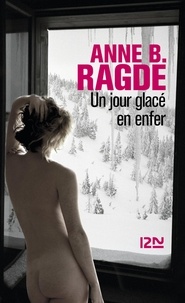 Anne Birkefeldt Ragde - Un jour glacé en enfer.