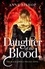 Daughter of the Blood. the gripping bestselling dark fantasy novel you won't want to miss