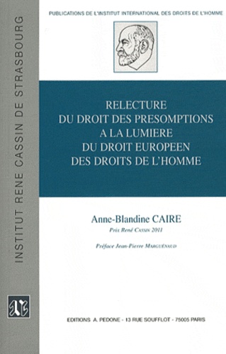 Anne-Blandine Caire - Relecture du droit des présomptions à la lumière du droit européen des droits de l'homme.