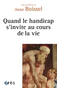 Téléchargements de manuels d'anglais Quand le handicap s'invite au cours de la vie (French Edition) 9782749265674 par Anne Boissel ePub