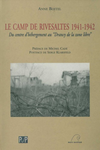 Le camp de Rivesaltes 1941-1942. Du centre d'hébergement au "Drancy de la zone libre"