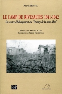 Anne Boitel - Le camp de Rivesaltes 1941-1942 - Du centre d'hébergement au "Drancy de la zone libre".