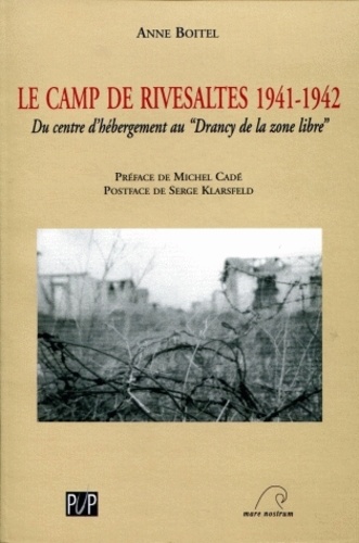 Le camp de Rivesaltes 1941-1942. Du centre d'hébergement au "Drancy de la zone libre"
