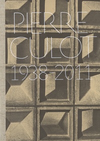 Anne Bony et Emmanuelle Duguet - Pierre Culot - 1938-2011.