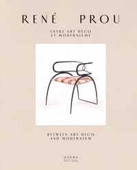 Anne Bony et Gavriella Abekassis - René Prou - Entre Art déco et modernisme.