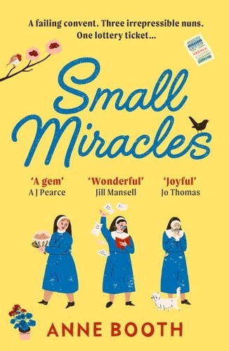 Anne Booth - Small Miracles - The perfect heart-warming summer read about hope and friendship.
