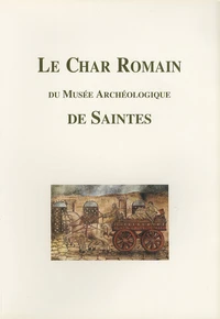 Le char romain du musée archéologique de Saintes