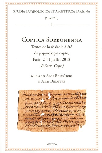 Coptica Sorbonensia. Textes de la 6e école d’été de papyrologie copte, Paris, 2-11 juillet 2018