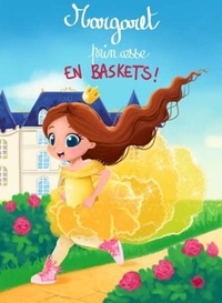 Anne Boudet et  Vayounette - Margaret, princesse en baskets !.