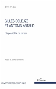 Anne Bouillon - Gilles Deleuze et Antonin Artaud - L'impossibilité de penser.
