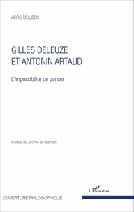 Anne Bouillon - Gilles Deleuze et Antonin Artaud - L'impossibilité de penser.
