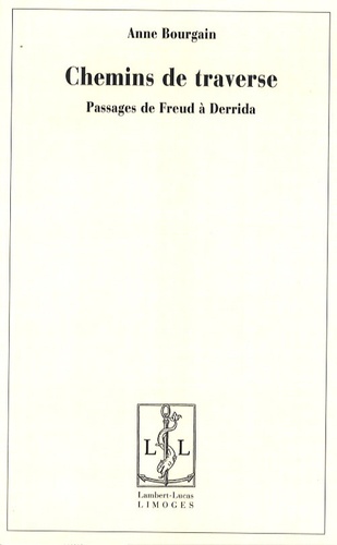 Anne Bourgain - Chemins de traverse - Passages de Freud à Derrida.