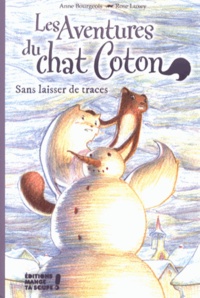 Anne Bourgeois et Rose Luxey - Les aventures du chat Coton  : Sans laisser de traces.