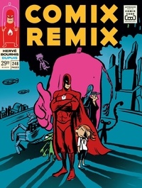 Anne Bourhis - Comix Remix  : L'intégrale - Feu mister mercure, La république des monstres, Le grand exil.