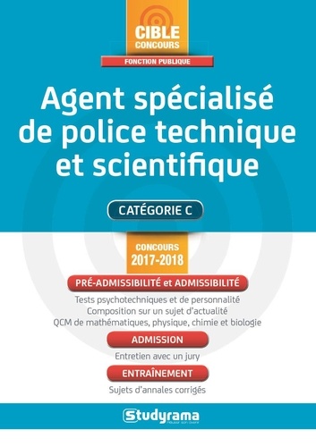 Agent spécialisé de police technique et scientifique  Edition 2017-2018